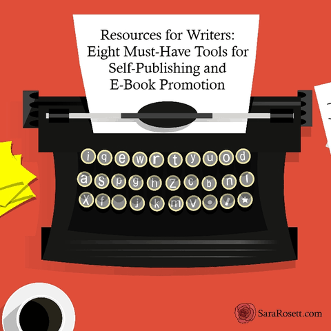 Resources for Writers: Must-Have Tools for Self-Publishing and E-Book Promotion